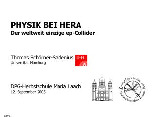 PHYSIK BEI HERA Der weltweit einzige ep-Collider