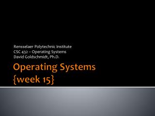 Operating Systems {week 15}