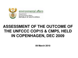 ASSESSMENT OF THE OUTCOME OF THE UNFCCC COP15 &amp; CMP5, HELD IN COPENHAGEN, DEC 2009