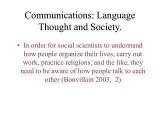 Communications: Language Thought and Society.