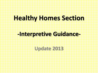 Healthy Homes Section -Interpretive Guidance-