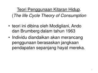 Teori Penggunaan Kitaran Hidup . ( The life Cycle Theory of Consumption