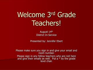 Welcome 3 rd Grade Teachers!