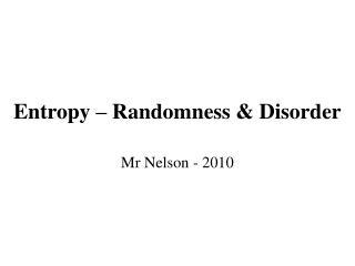 Entropy – Randomness &amp; Disorder