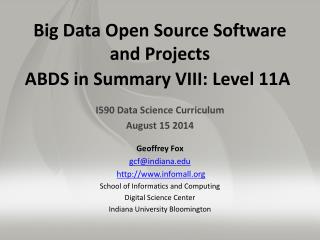 Big Data Open Source Software and Projects ABDS in Summary VIII: Level 11A