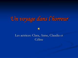 Un voyage dans l`horreur