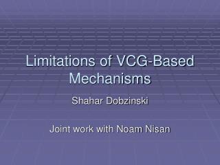 Limitations of VCG-Based Mechanisms