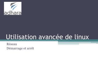 Utilisation avancée de linux