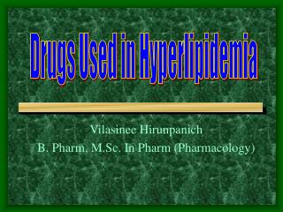 Vilasinee Hirunpanich B. Pharm, M.Sc. In Pharm (Pharmacology)