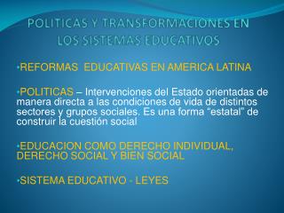 POLITICAS Y TRANSFORMACIONES EN LOS SISTEMAS EDUCATIVOS
