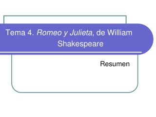 Tema 4. Romeo y Julieta , de William Shakespeare