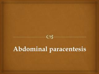 Abdominal paracentesis