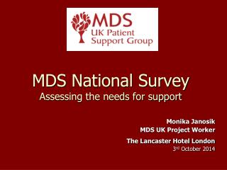 MDS National Survey Assessing the needs for support