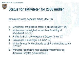 Status for aktiviteter for 2006 midler