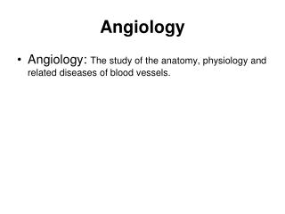 Angiology