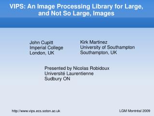 VIPS: An Image Processing Library for Large, and Not So Large, Images
