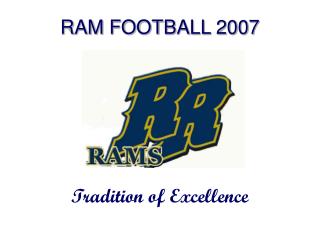 RAM FOOTBALL 2007 Tradition of Excellence