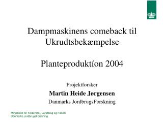 Ministeriet for Fødevarer, Landbrug og Fiskeri Danmarks JordbrugsForskning