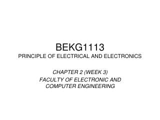 BEKG1113 PRINCIPLE OF ELECTRICAL AND ELECTRONICS