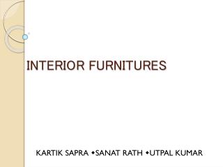 INTERIOR FURNITURES