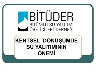 KENTSEL DÖNÜŞÜMDE SU YALITIMININ ÖNEMİ