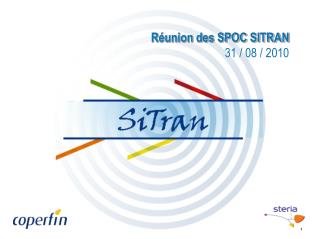 Réunion des SPOC SITRAN 31 / 08 / 2010