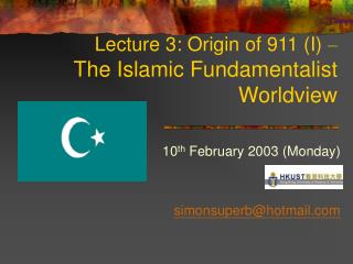 Lecture 3: Origin of 911 (I) – The Islamic Fundamentalist Worldview