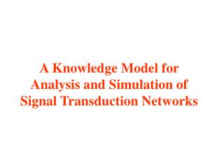 A Knowledge Model for Analysis and Simulation of Signal Transduction Networks