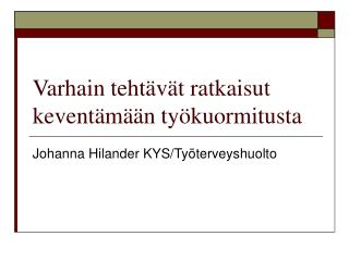 Varhain tehtävät ratkaisut keventämään työkuormitusta