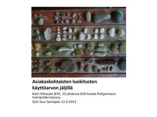 Asiakaskohtaisten luokitusten käyttöarvon jäljillä