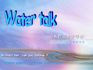 Water talk