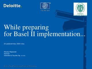 While preparing fo r Basel II implementation...