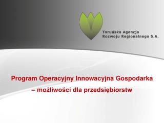 Program Operacyjny Innowacyjna Gospodarka – możliwości dla przedsiębiorstw