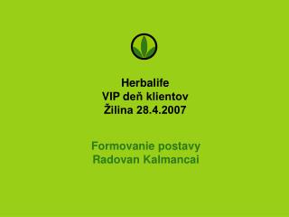 Herbalife VIP d eň klientov Žilina 28.4.2007