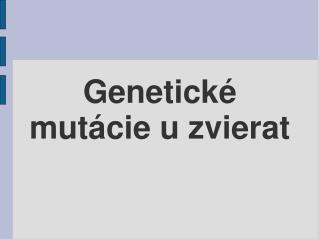 Genetické mutácie u zvierat