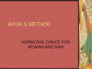AVIVA`S METHOD