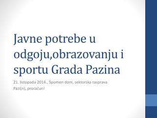 Javne potrebe u odgoju,obrazovanju i sportu Grada Pazina