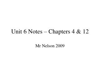Unit 6 Notes – Chapters 4 &amp; 12