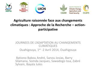 JOURNEES DE L’ADAPTATION AU CHANGEMENTS CLIMATIQUES Ouahigouya, 1 er -2 Avril 2014, Ouahigouya
