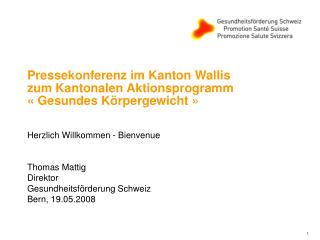 Pressekonferenz im Kanton Wallis zum Kantonalen Aktionsprogramm « Gesundes Körpergewicht »