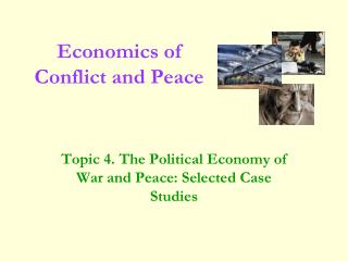 Economics of Conflict and Peace