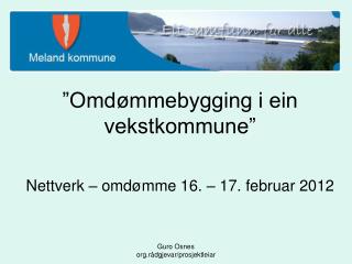 ”Omdømmebygging i ein vekstkommune” Nettverk – omdømme 16. – 17. februar 2012