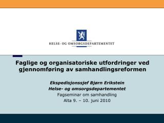 Faglige og organisatoriske utfordringer ved gjennomføring av samhandlingsreformen