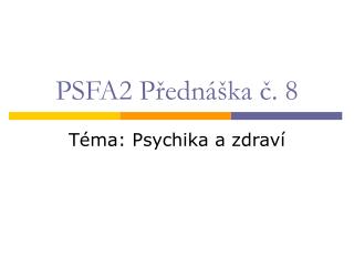 PSFA2 Přednáška č. 8