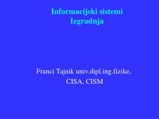 Informacijski sistemi Izgradnja