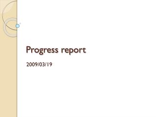 Progress report