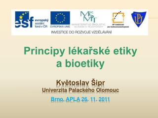 Květoslav Šipr Univerzita Palackého Olomouc Brno, APLA 26 . 11. 2011