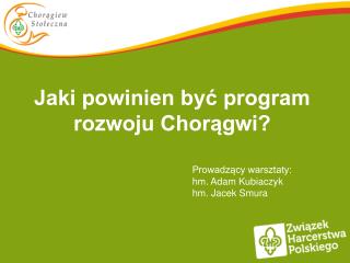 Jaki powinien być program rozwoju Chorągwi?