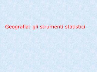 Geografia: gli strumenti statistici