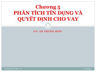 Chương 5 PHÂN TÍCH TÍN DỤNG VÀ QUYẾT ĐỊNH CHO VAY